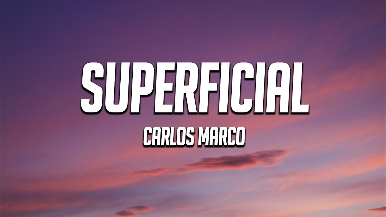 Carlos Marco - SUPERFICIAL (Lyrics)