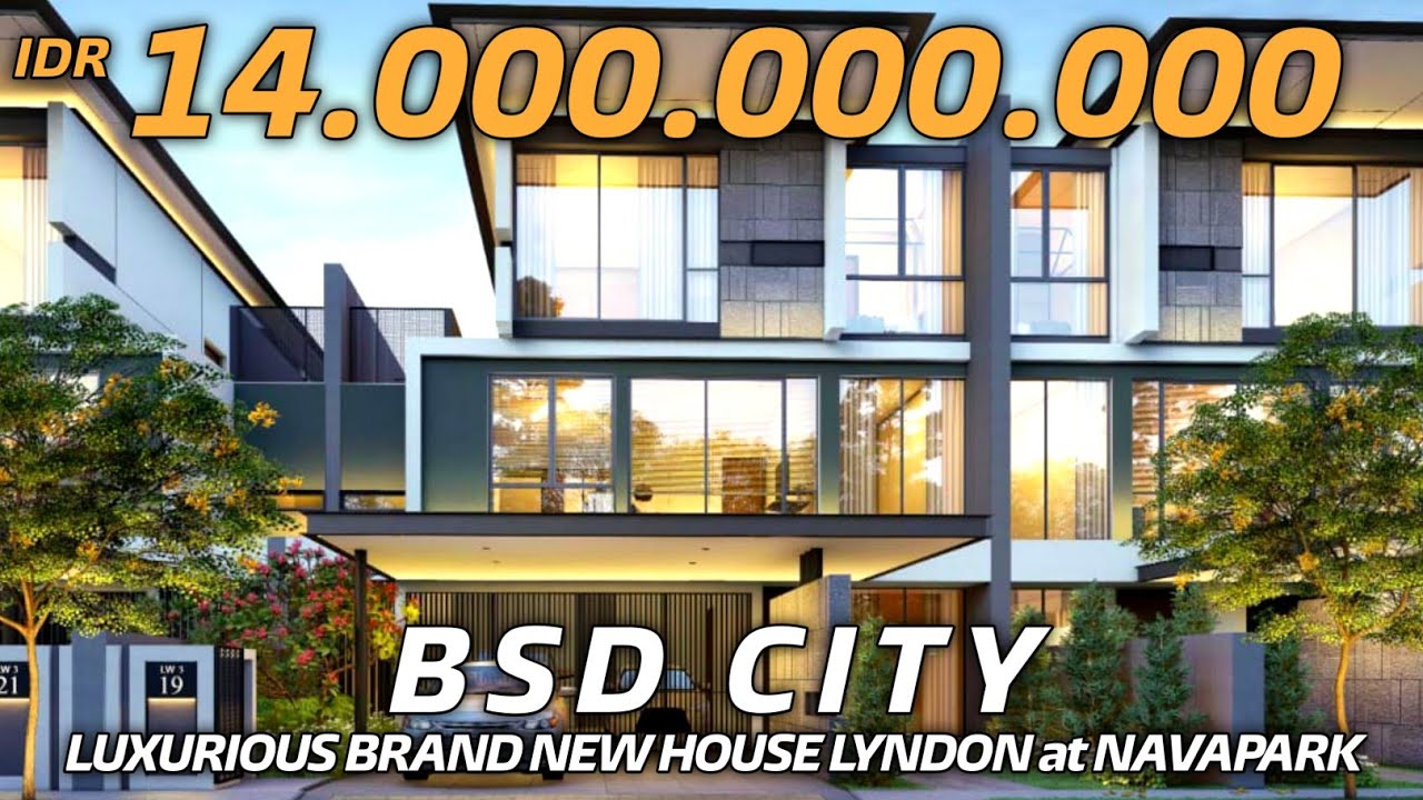 FOR SALE LUXURIOUS BRAND NEW HOUSE LYNDON at NAVAPARK BSD CITY || REVIEW PART I