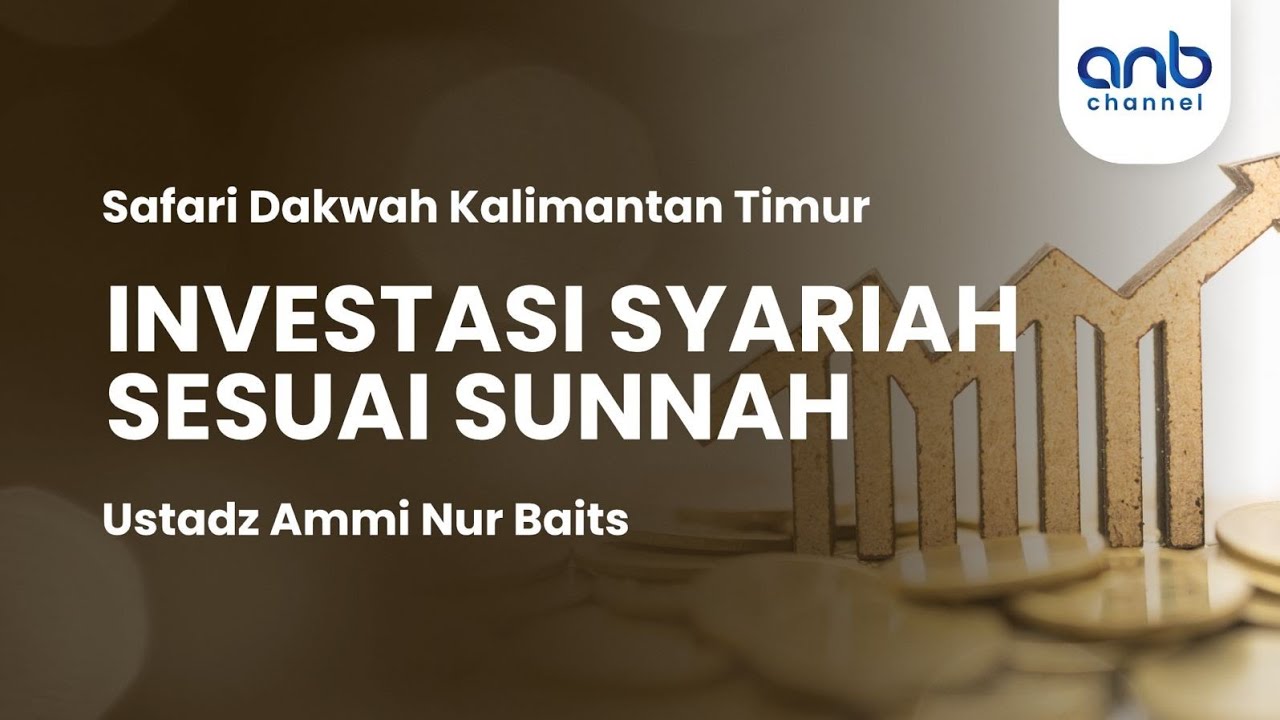 Investasi Syariah Sesuai Sunnah | Ustadz Ammi Nur Baits