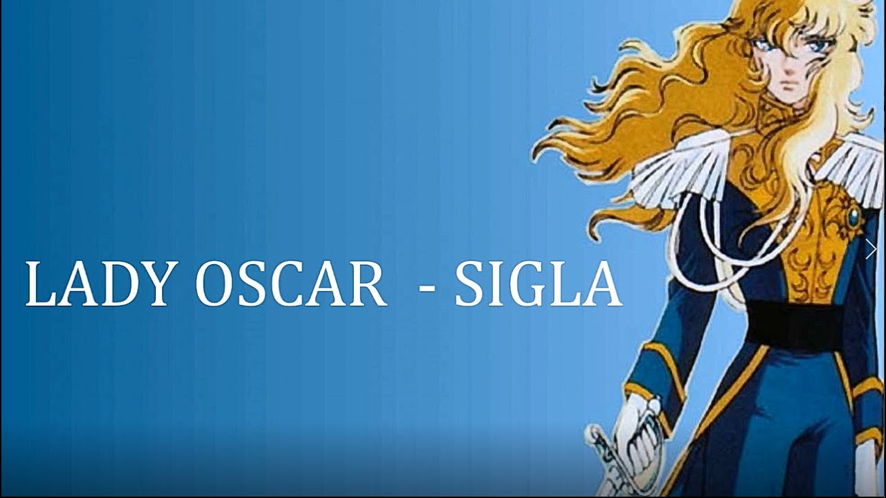 Lady Oscar - Sigla Italiana + Testo | I Cavalieri del Re