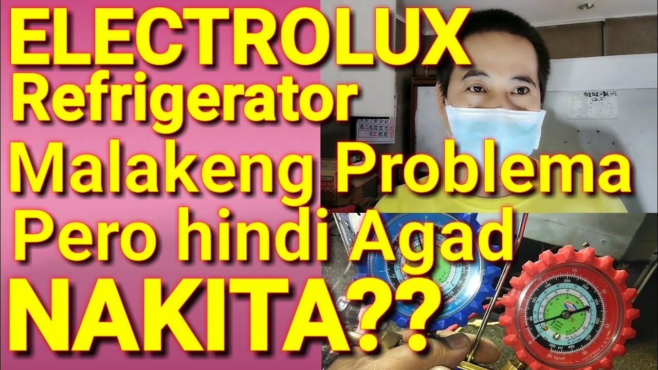 ELECTROLUX Refrigerator Malakeng Problema.Pero Bakit hindi nila ito Makita😭