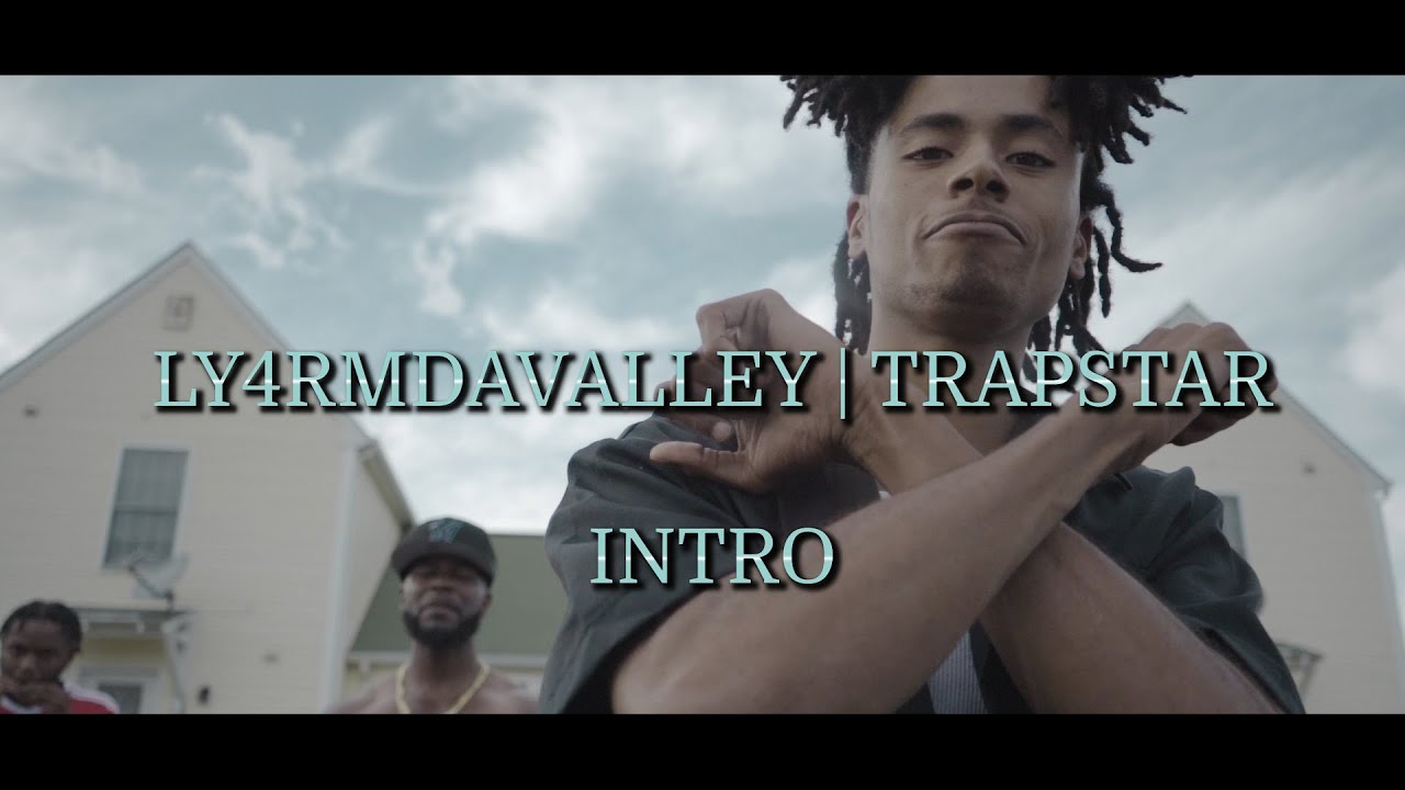 Ly4rmdavalley | Trapstar - Intro (Official Music Video)
