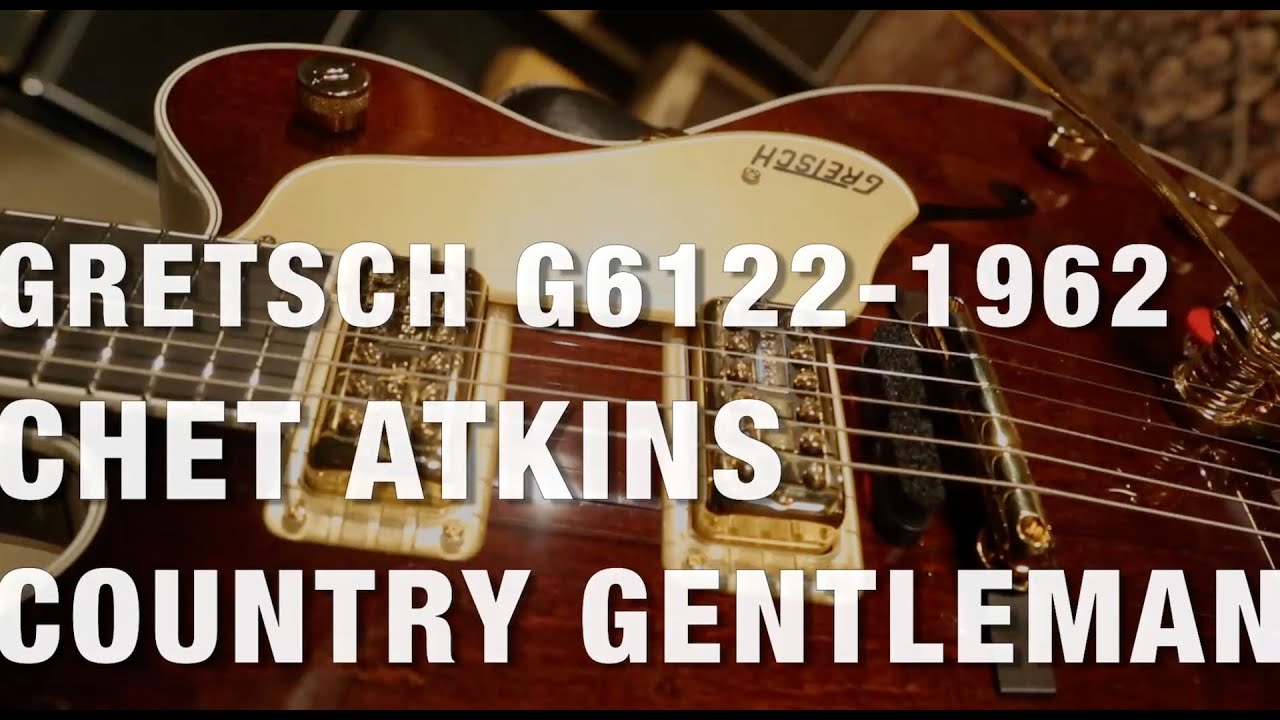 Gretsch G6122-1962 Chet Atkins Country Gentleman Overview
