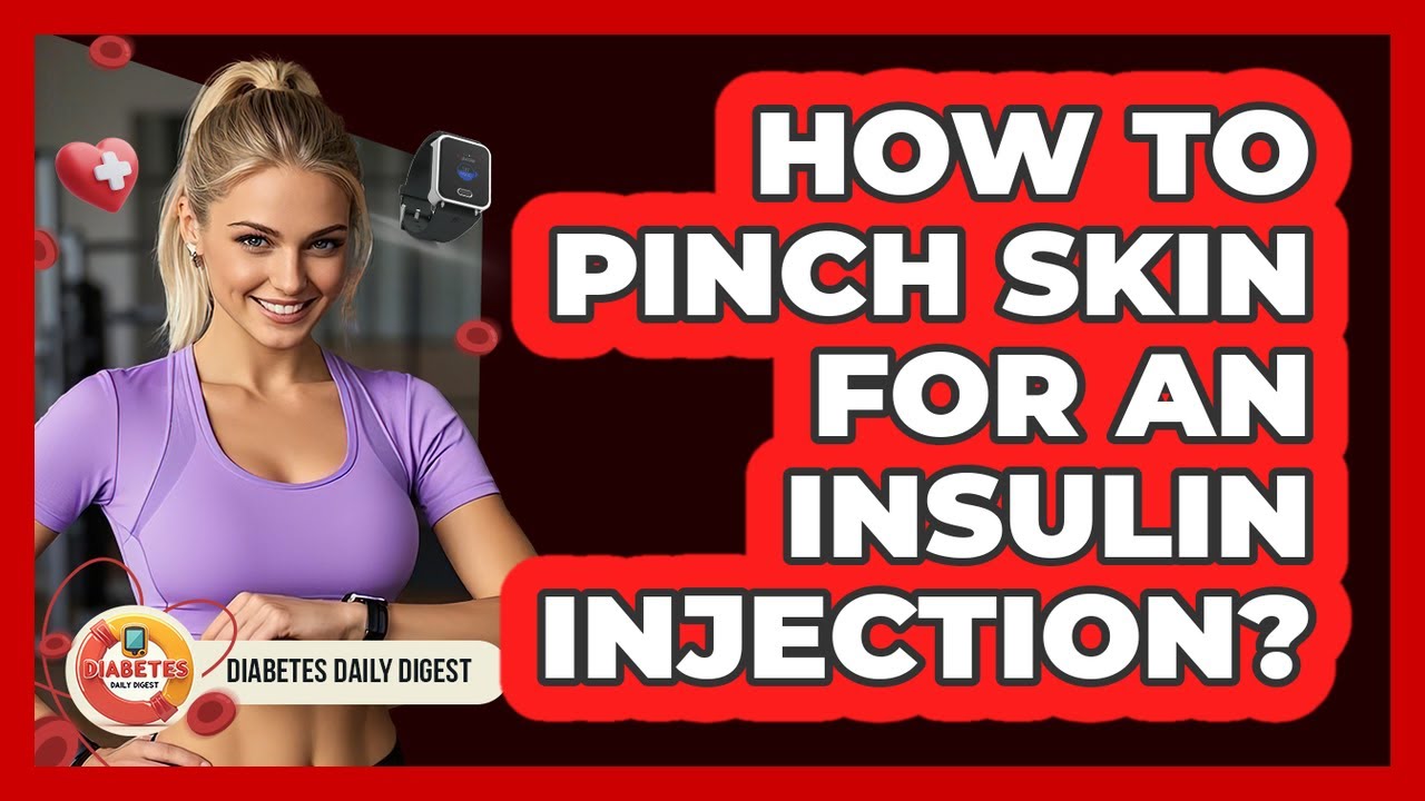 How To Pinch Skin For An Insulin Injection?