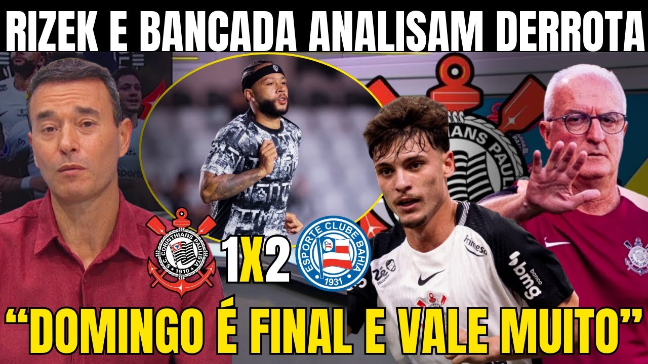 RIZEK ANALISA ATUAÇÃO DE MEMPHIS NA DERROTA DO CORINTHIANS NO BRASILEIRÃO! FOCO TOTAL NA SUPERCOPA!