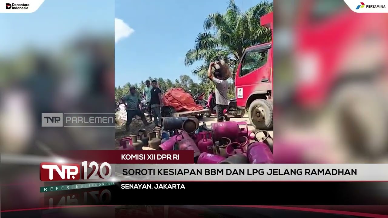 Komisi XII DPR RI : Soroti Kesiapan BBM Dan LPG Jelang Ramadhan - TVR 120