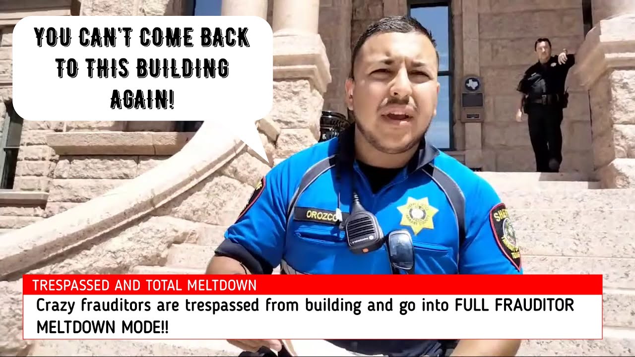 CRAZY FRAUDITORS TRESPASSED AND GO INTO FULL MELTDOWN MODE!