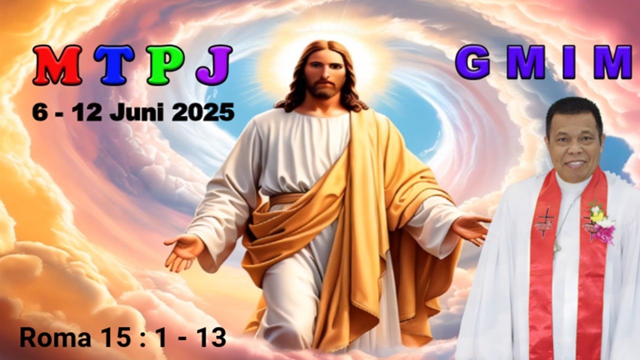 MTPJ 6 - 12 Juni 2025  | Roma 15 : 1 - 13 | TERIMALAH SATU AKAN YANG LAIN UNTUK KEMULIAAN ALLAH |