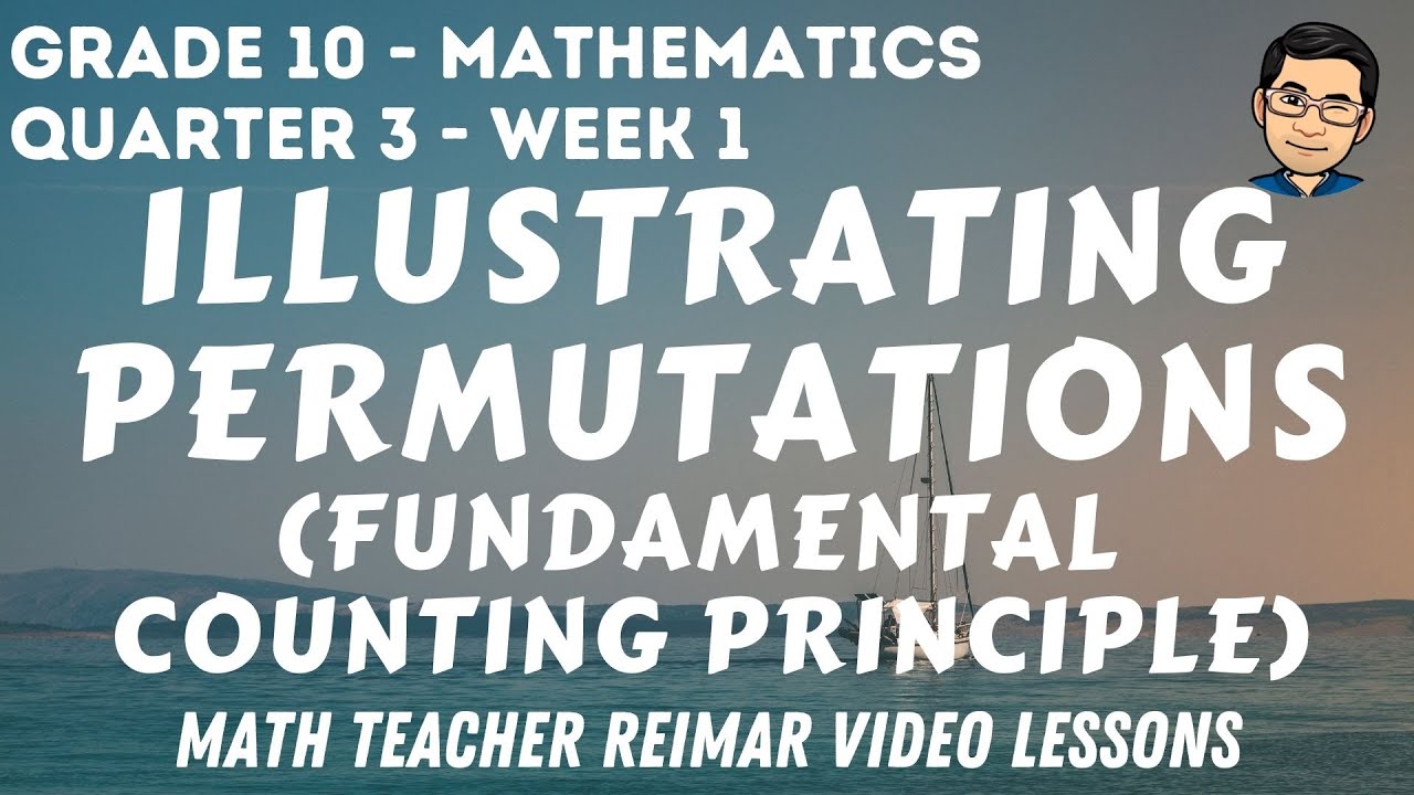 ILLUSTRATING PERMUTATIONS OF OBJECTS | MATH 10 | MELCS Q3 - WEEK 1 | TEACHER REIMAR