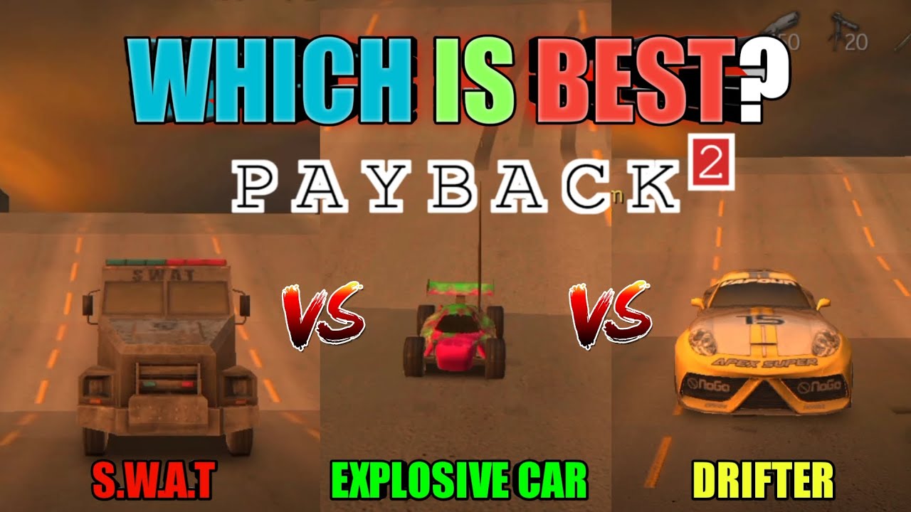 PAYBACK 2 SWAT VAN VS RC CAR VS VAPOUR GT WHICH IS BEST?