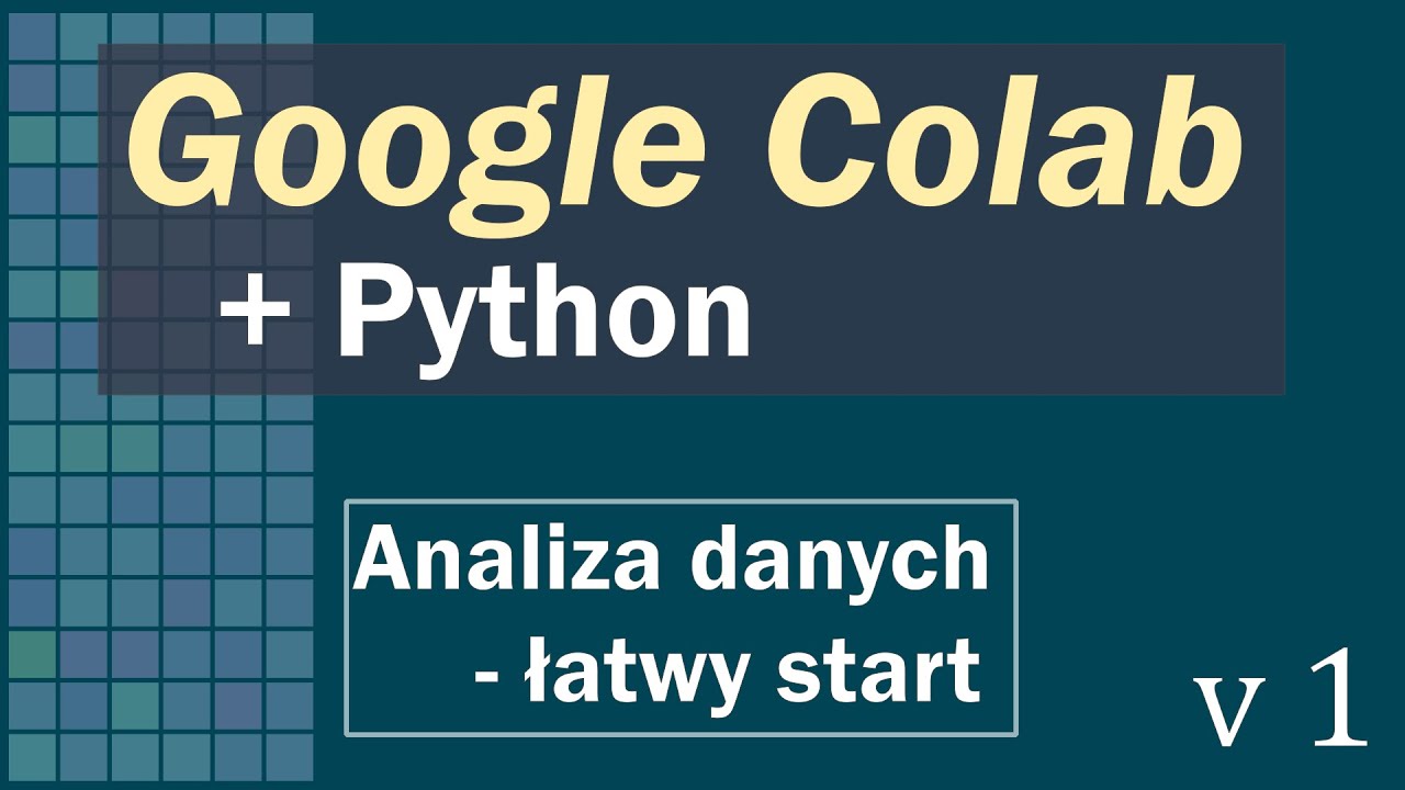 Google Colab + Python dla początkujących - Wprowadzenie