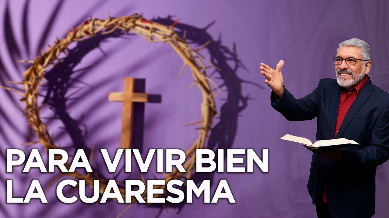 EN VIVO - PARA VIVIR BIEN LA CUARESMA - HNO. SALVADOR GOMEZ