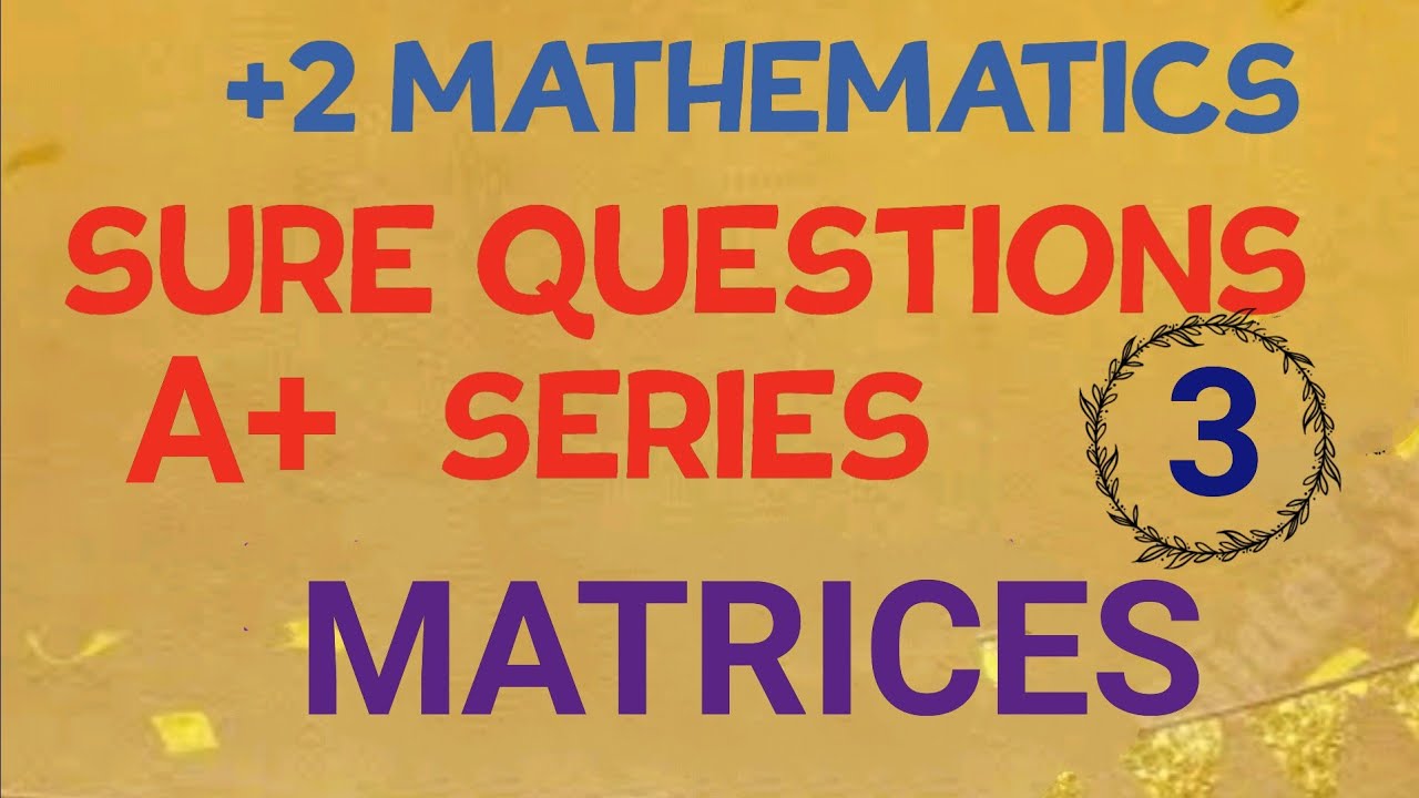 +2 MATHEMATICS//SURE QUESTIONS SERIES//MATRICES//7 MARKS SURE 👍🏻