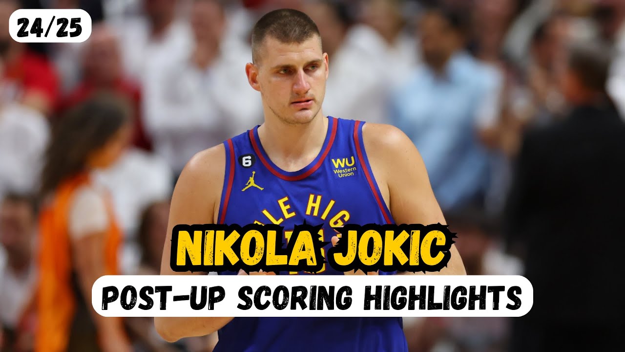Nikola Jokic - 24/25 Post-Up Scoring Highlights
