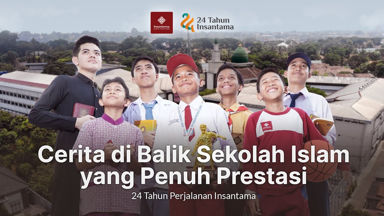 Cerita di Balik Sekolah Islam yang Penuh Prestasi - 24 Tahun Perjalanan Insantama