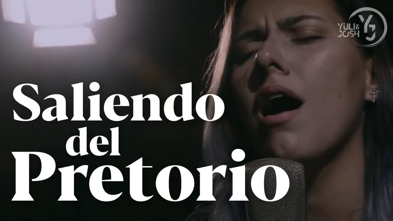 Saliendo del Pretorio - Marcela De La Garza - Yuli y Josh - Cover - MÚSICA CRISTIANA