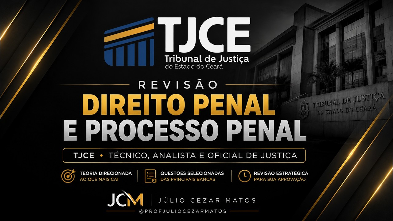 TJCE Direito Penal e Processo Penal com J&uacute;lio Cezar Matos