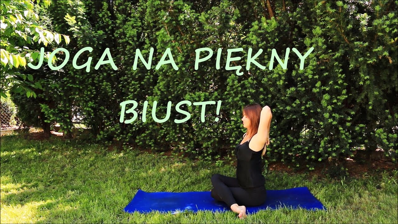 Joga na Biust - Otwieranie Klatki Piersiowej