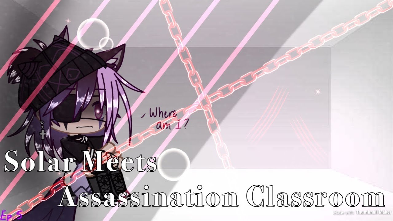 Solar Meets Assassination Classroom | Gacha Club Series | ~Episode 5~ (Short)