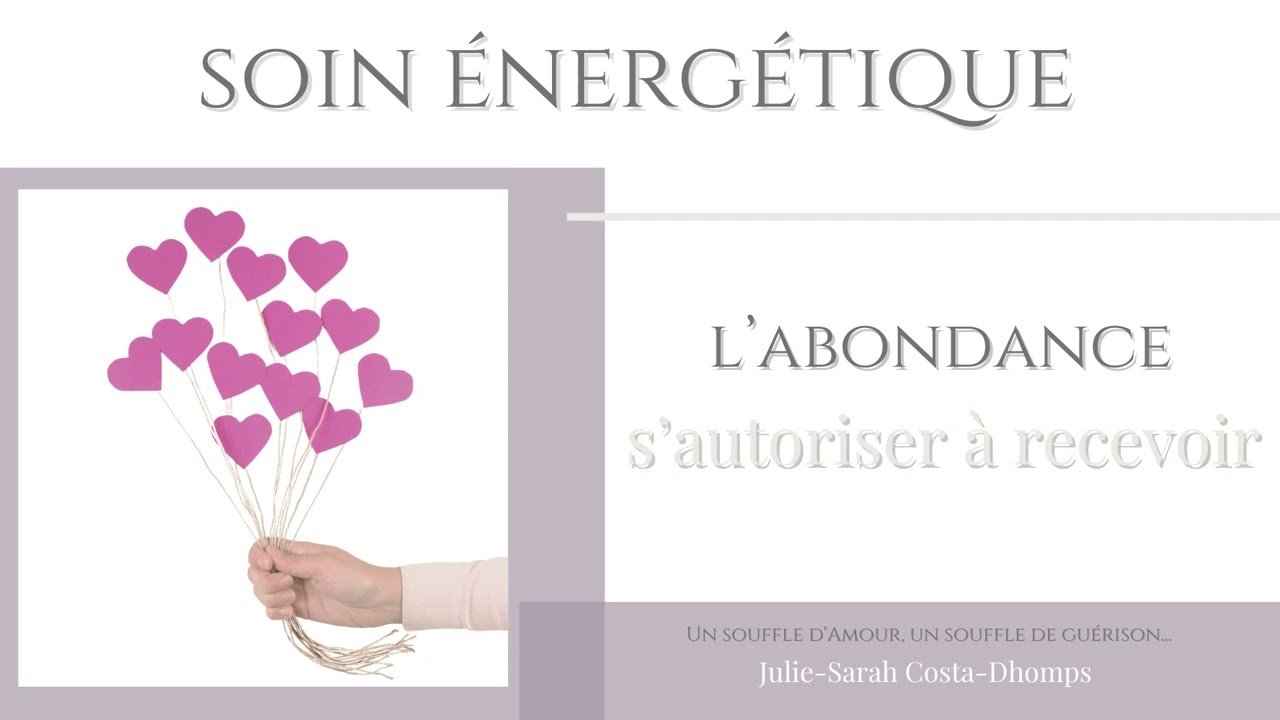 Soin Énergétique gratuit - S'autoriser à recevoir - S'ouvrir à l' Abondance