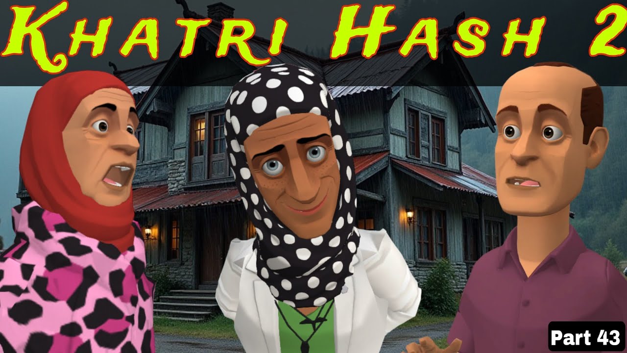 Хатри Хэш 2 | Часть 43 | Кашмирская драма | Кашурский цирк
