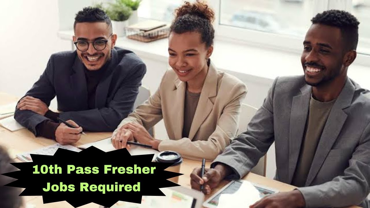 10th Pass Jobs 2023! Fresher jobs 2023!