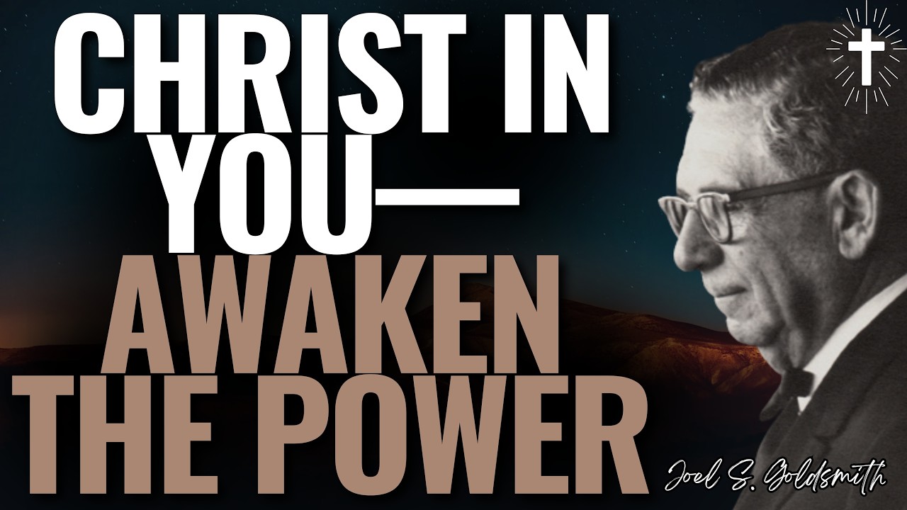 JOEL S.GOLDSMITH Reveals the CHRIST CONSCIOUSNESS Within You—AWAKEN POWER Today