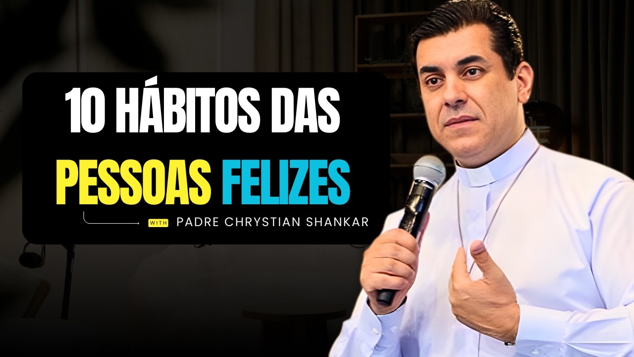 Padre Chrystian Shankar - Quer Ser Feliz? Abandone Isso Agora