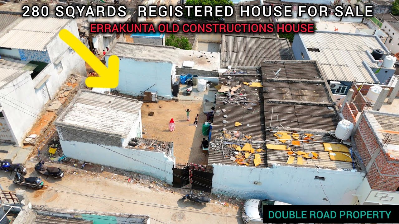 280 SQYARDS REGISTERED HOUSE  DOUBLE ROAD HOUSE  ERRAKUNTA  HOUSE FOR SALE  FULL DEVELOPMENT AREA