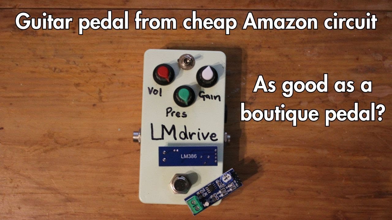 Overdrive Guitar Pedal From Cheap LM386 Amplifier from Amazon