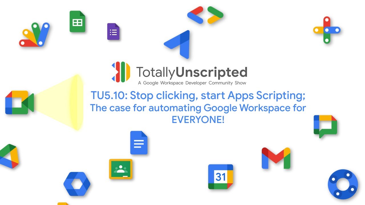 TU5.10 - Stop clicking, start Apps Scripting; The case for automating Google Workspace for EVERYONE!