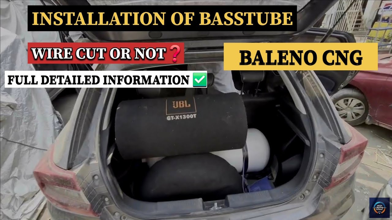 INSTALLING BASSTUBE 🔊 IN MY BALENO CNG 💯 || WIRE CUTTING HOGI YA NHI ❓ || FULL PROCEDURE EXPLANATION