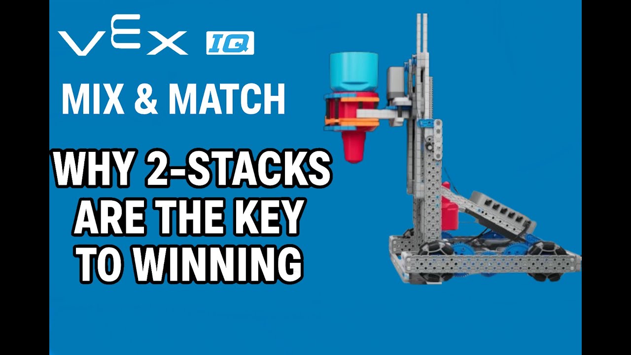 VEX IQ Mix & Match: Why 2-Stacks are the Key to Winning