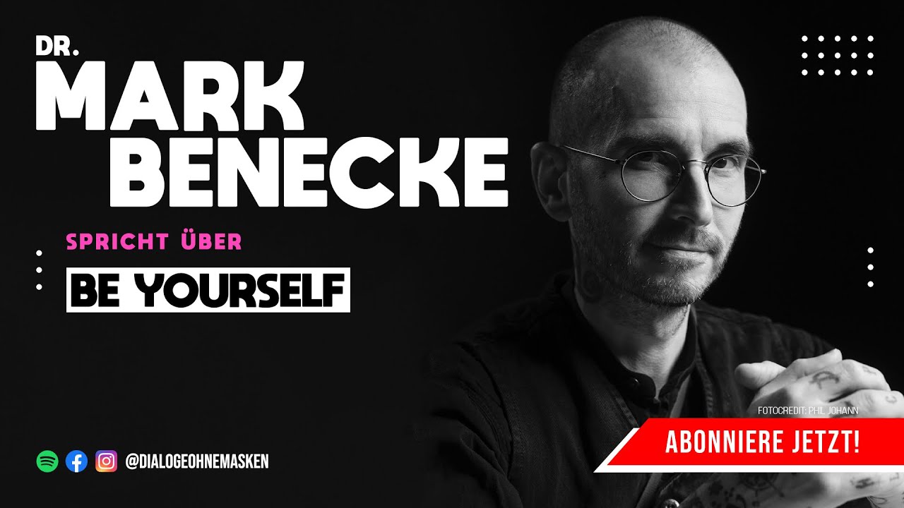 DR. MARK BENECKE – Be yourself