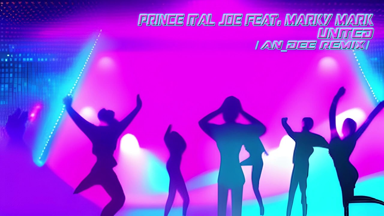 Prince Ital Joe feat. Marky Mark - United (DJ An_Dee Remix)