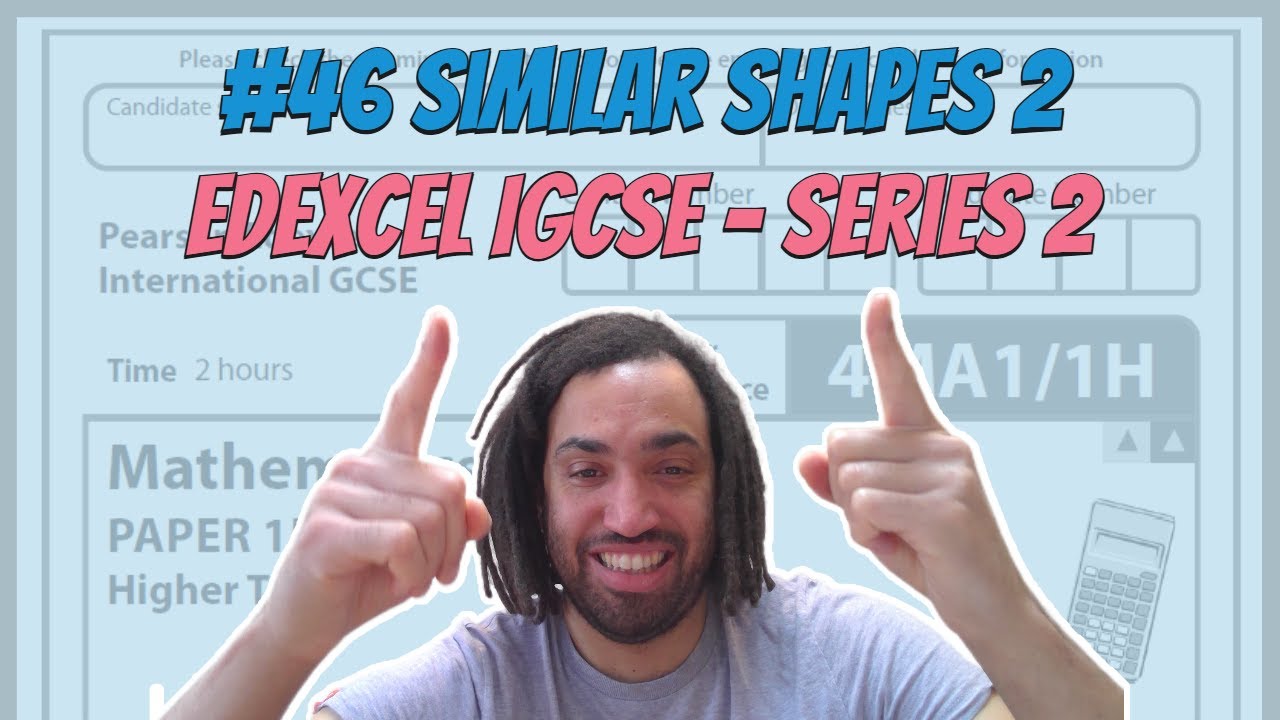 #46 Similar Shapes 2 - Series 2 Edexcel IGCSE Exam Questions