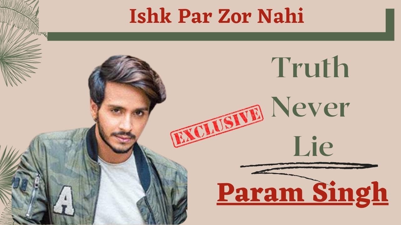 Param Singh Played Truth Never Lie With Telly Glam | Ishk Par Zor Nahi