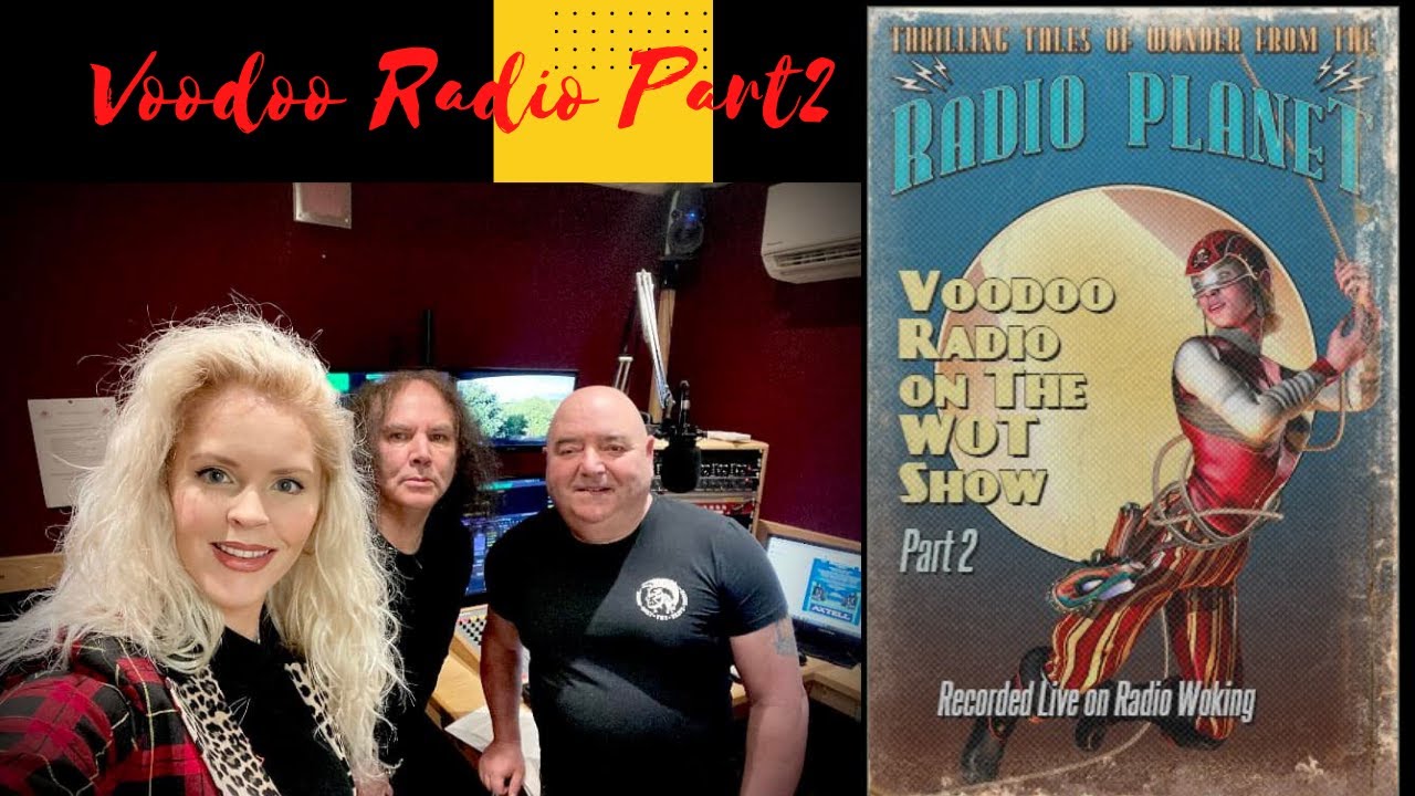 Voodoo Radio Live - The WOT Show Part 1