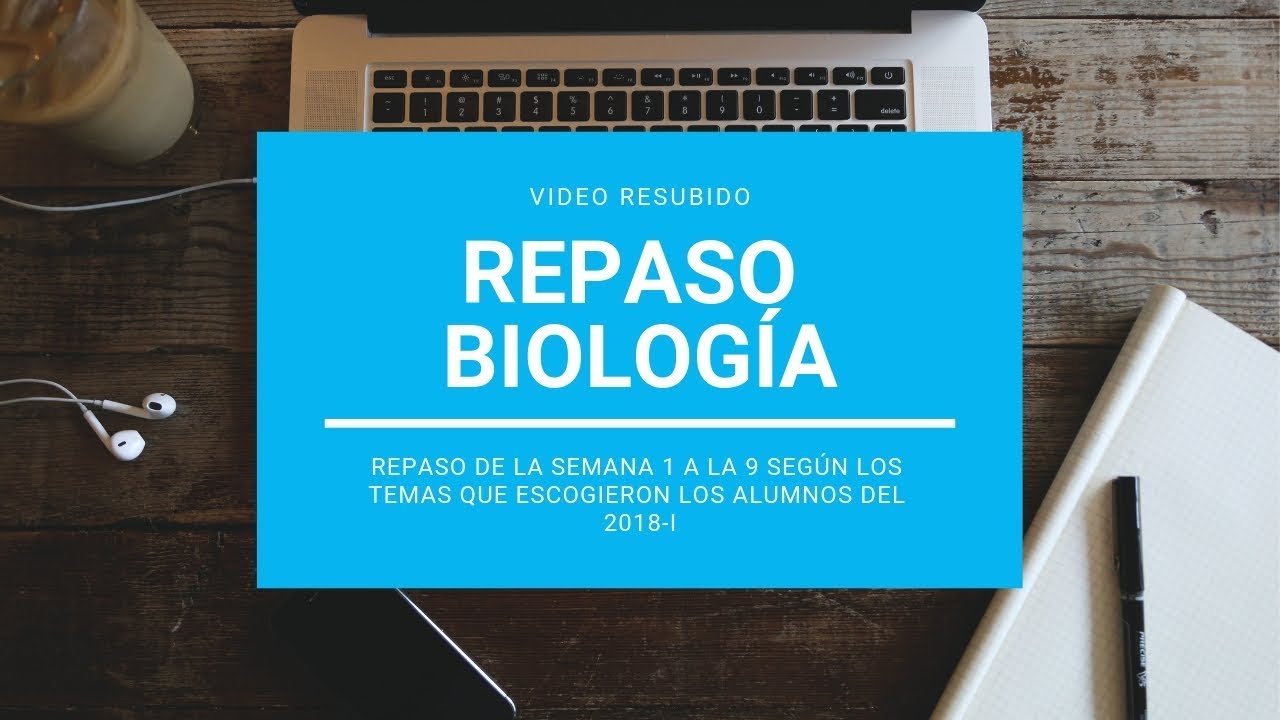 Repaso Biología de la semana 1 a la  9