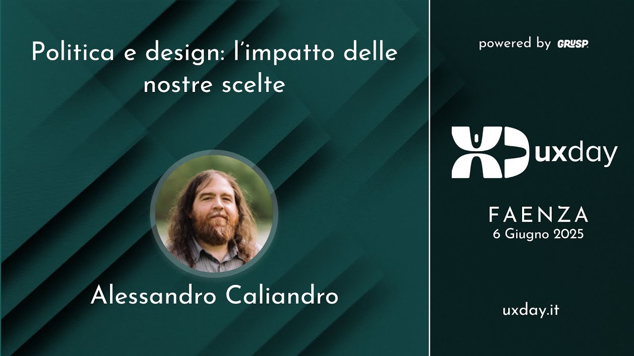 Politica e design: l’impatto delle nostre scelte | Alessandro Caliando | uxday 2025