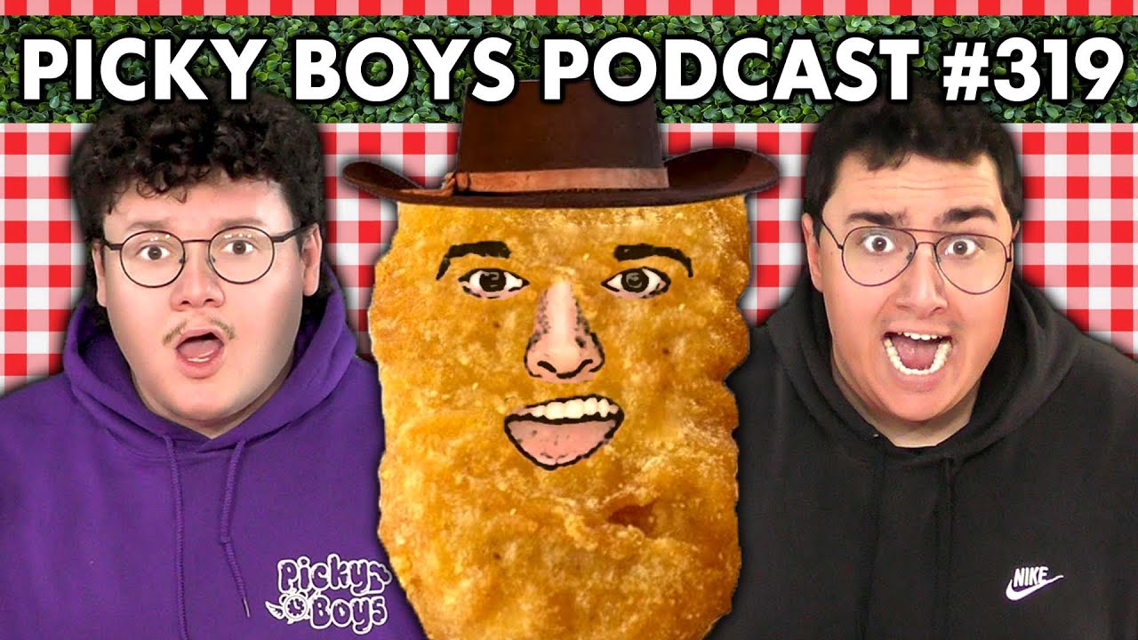 This Chicken Nugget Is Ruining Our Lives! - Picky Boys Podcast #319