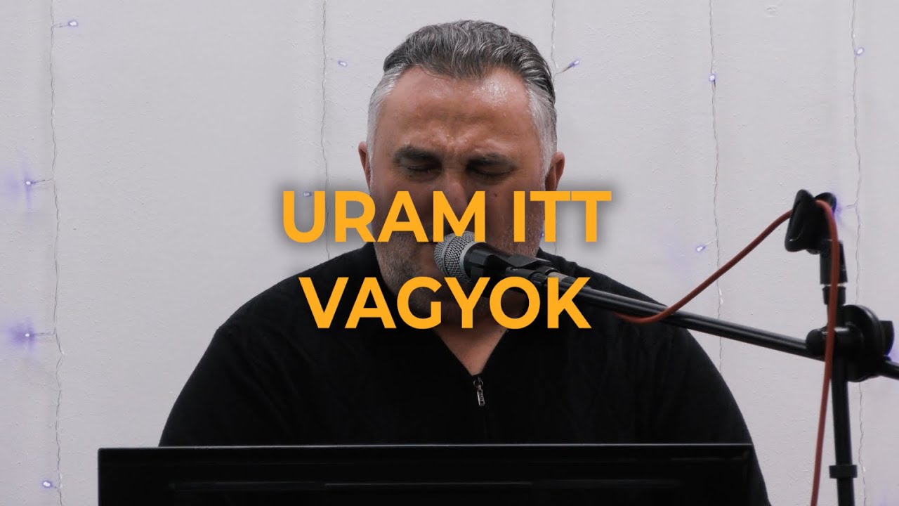 Havas Lajos & Rostás Csaba csapata - Uram itt vagyok
