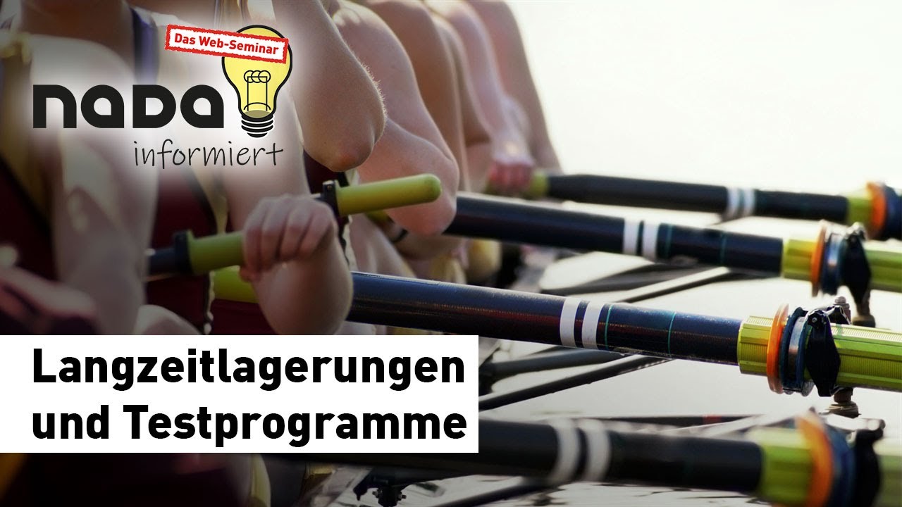 #NADAinformiert - Das Web-Seminar: Langzeitlagerungen und Testprogramme
