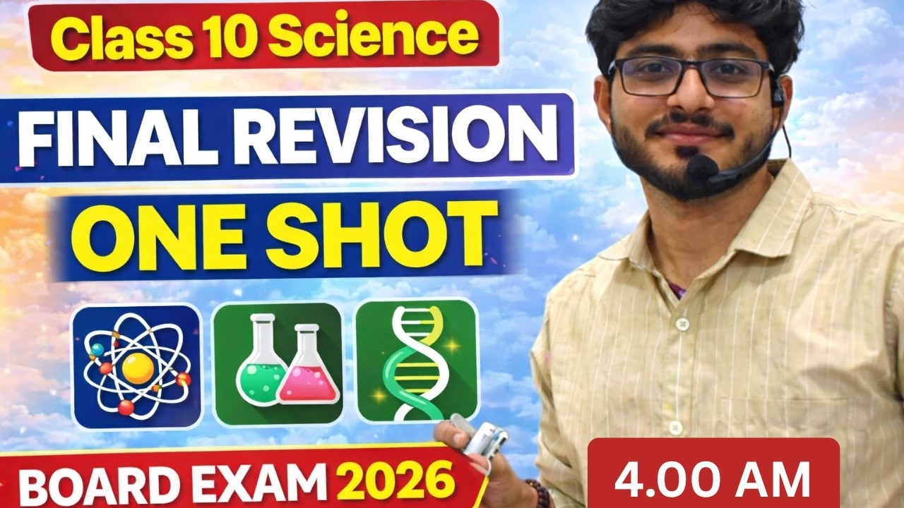 Class 10 Science Final Revision 2026 | All Chapters Revision in One Shot | Board Exam Preparation