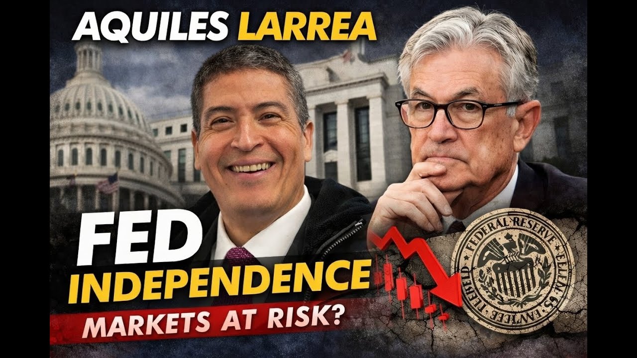 Aquiles Larrea Explains: Why Fed Independence Matters for Markets