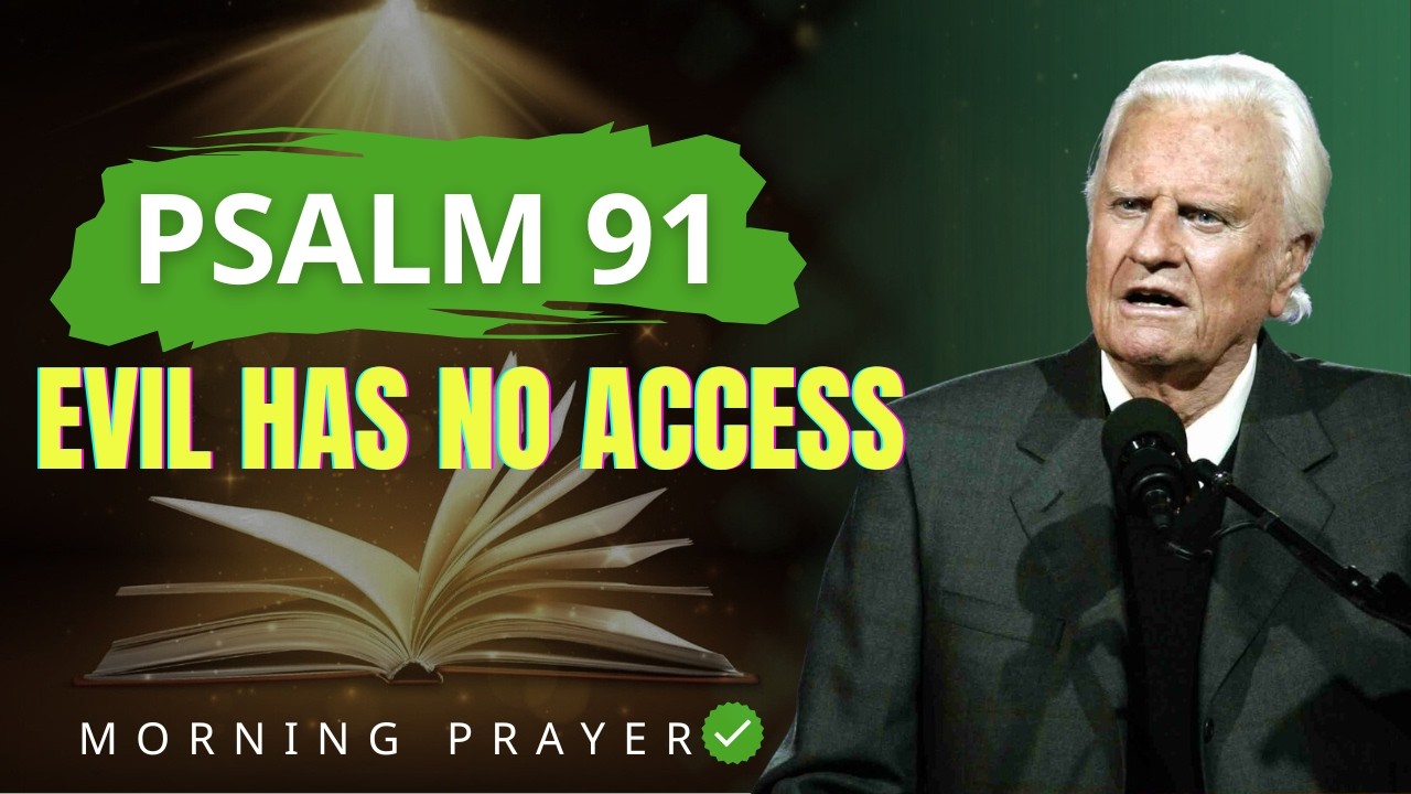 PSALM 91: Pray This and Watch Witchcraft Return to the Sender | Billy Graham Sermons
