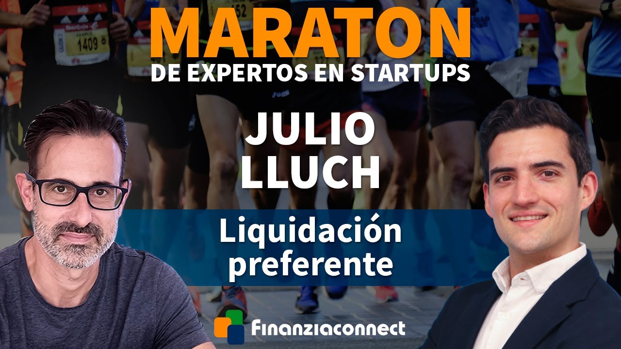 Maratón de expertos en startups🏃 Julio Lluch | Liquidity Preference