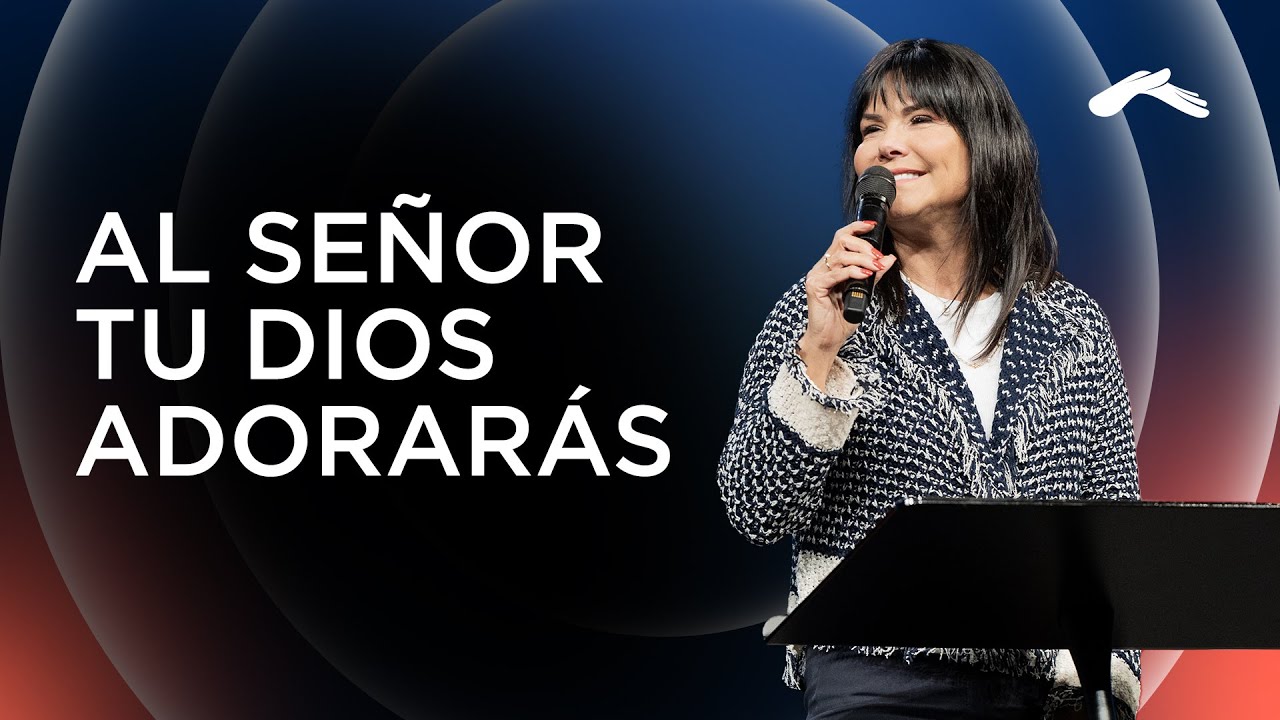 Al Señor tu Dios adorarás - Pastora Sonia Luna