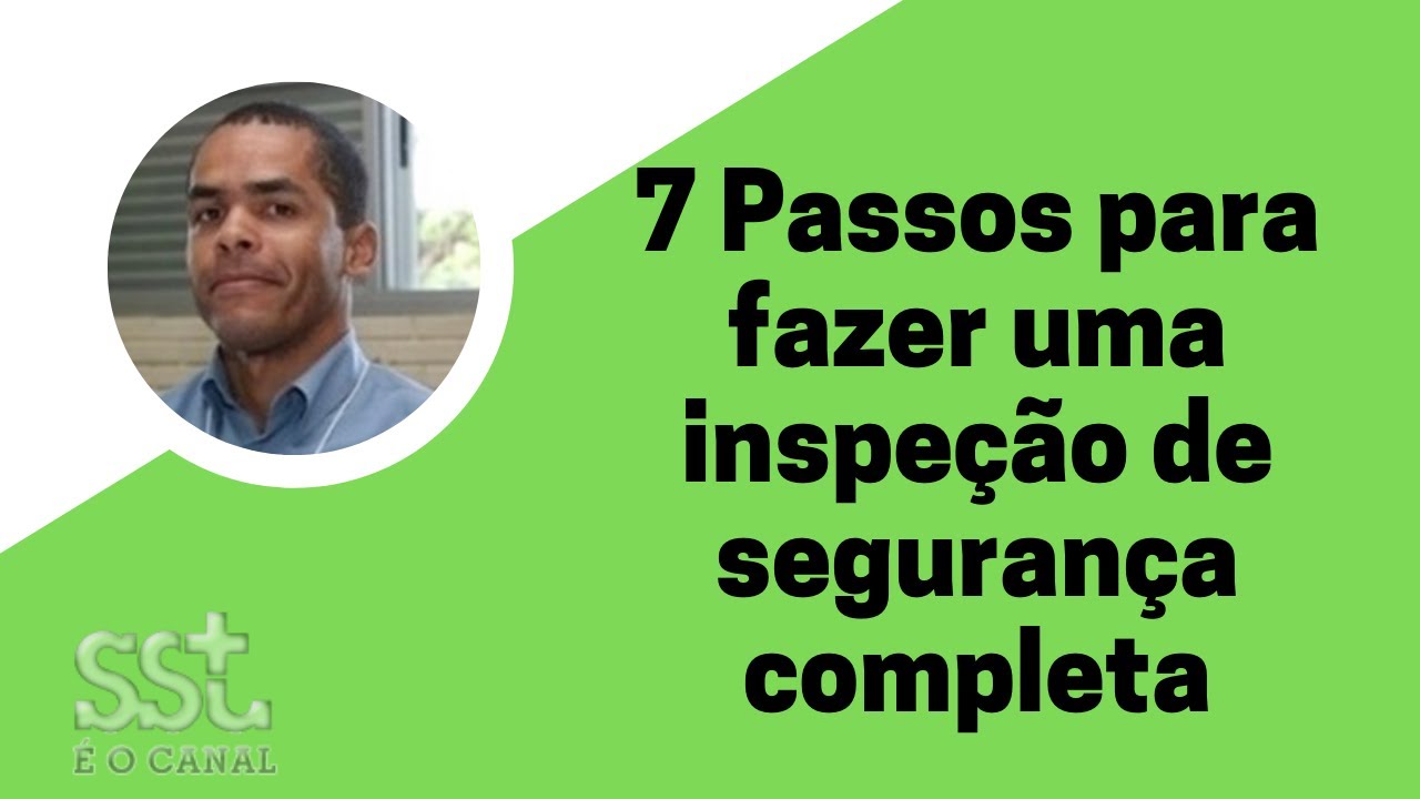 7 Passos para fazer uma inspeção de segurança completa