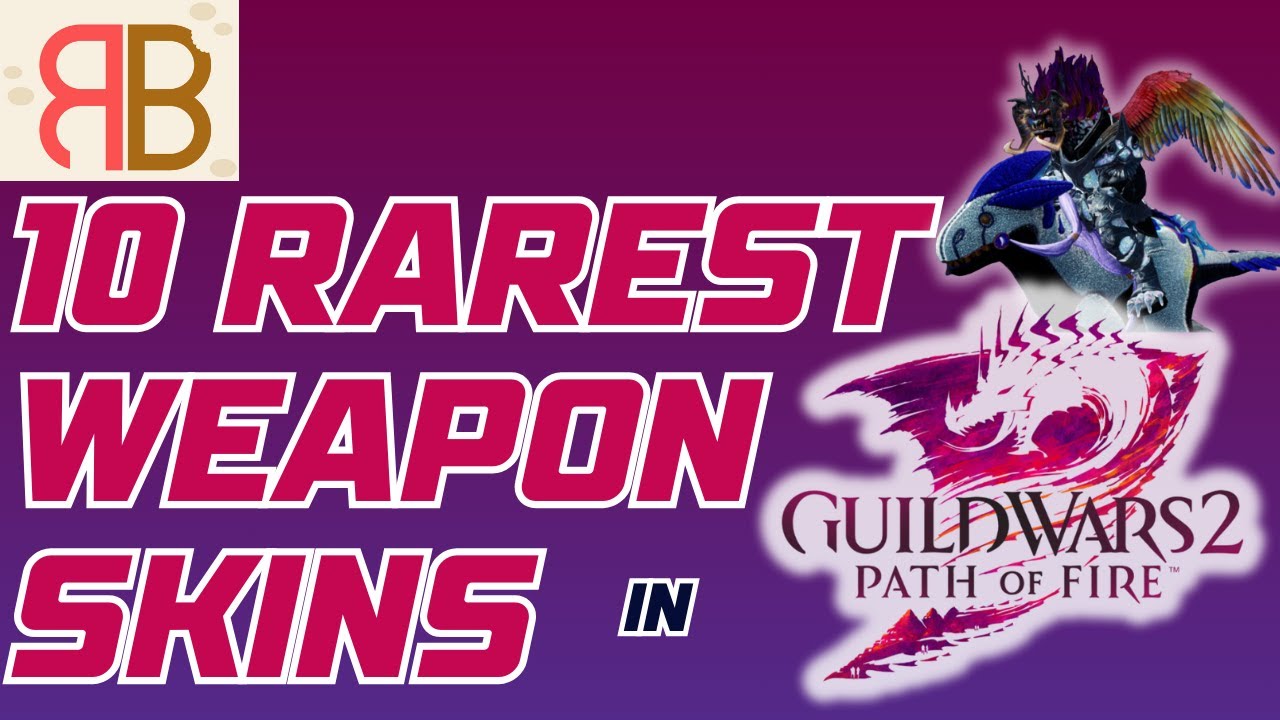 GW2 | 5 Rarest Weapon Skin Sets From the Path of Fire Expansion!
